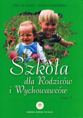 Szkoła Dla Rodziców i Wychowawców. Część 2