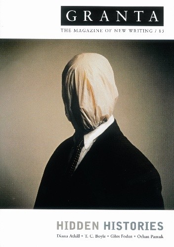 Granta 85: Hidden Histories (04/2004)