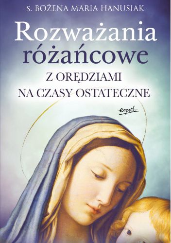 Rozważania różańcowe z orędziami na czasy ostateczne