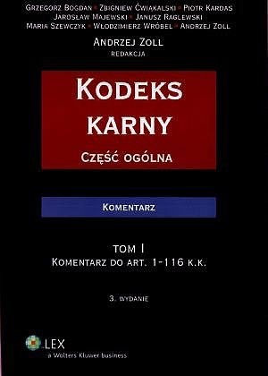 Kodeks karny. Część ogólna. Tom I. Komentarz do art. 1-116 k.k.