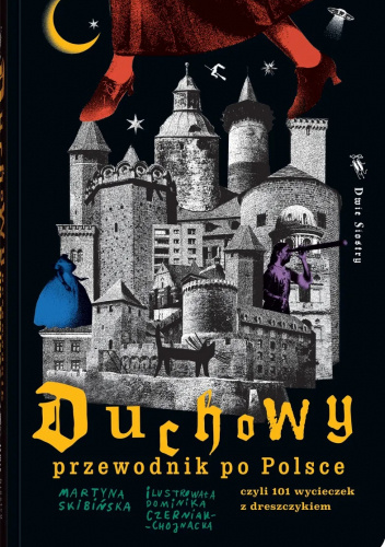 Duchowy przewodnik po Polsce czyli 101 wycieczek z dreszczykiem