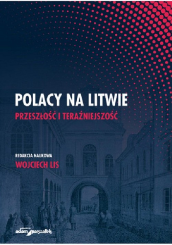 Polacy na Litwie Przeszłość i teraźniejszość