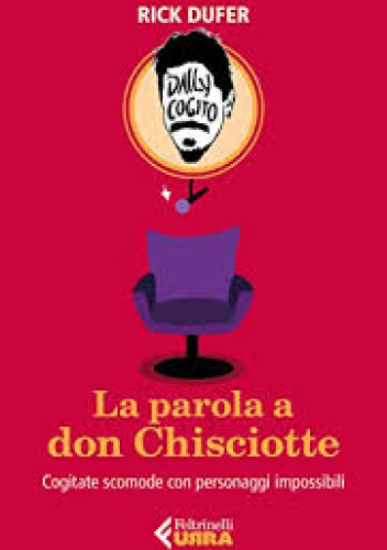 La parola a don Chisciotte: Cogitate scomode con personaggi impossibili