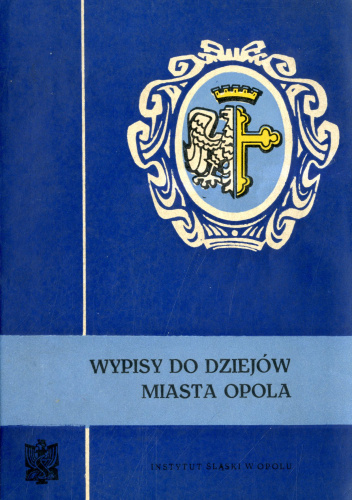 Wypisy do dziejów miasta Opola