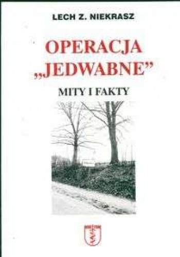 Operacja ''Jedwabne''. Mity i fakty