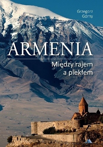 Armenia. Między rajem a piekłem