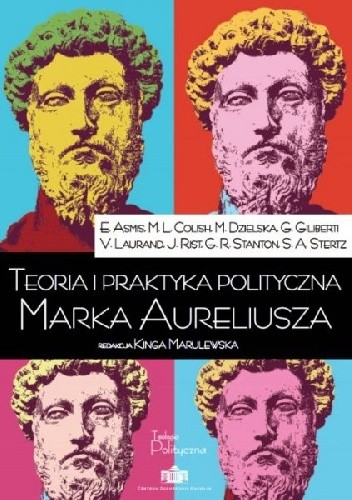 Teoria i praktyka polityczna Marka Aureliusza