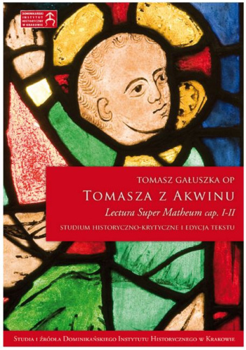 Tomasza z Akwinu Lectura super Matheum cap. I-II. Studium historyczno-krytyczne i edycja tekstu