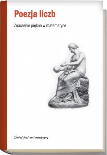 Poezja liczb. Znaczenie piękna w matematyce