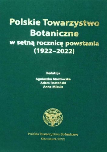 Polskie Towarzystwo Botaniczne w setną rocznicę powstania (1922-2022)