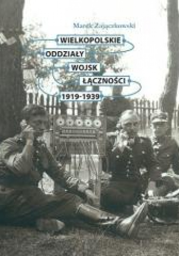 Wielkopolskie oddziały wojsk łączności 1919-1939