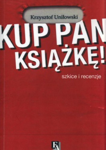Kup pan książkę! Szkice i recenzje
