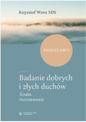 Badanie dobrych i złych duchów. Sztuka rozeznawania