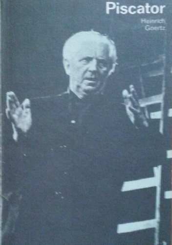 Erwin Piscator. In Selbstzeugnissen und Bilddokumenten