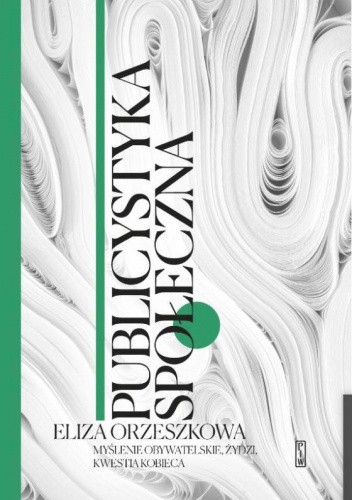 Publicystyka społeczna. Myślenie obywatelskie, Żydzi, kwestia kobieca