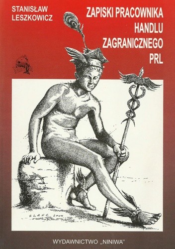 Zapiski pracownika handlu zagranicznego PRL