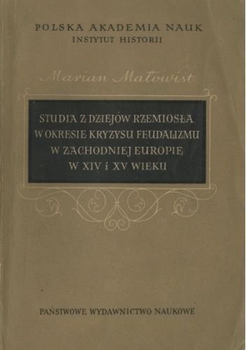 Studia z dziejów rzemiosła w okresie kryzysu feudalizmu w Zachodniej Europie w XIV i XV wieku