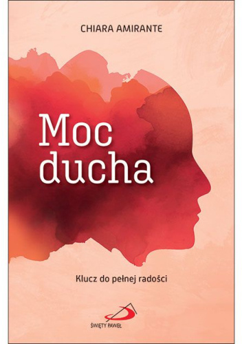 Moc ducha. Klucz do pełnej radości.
