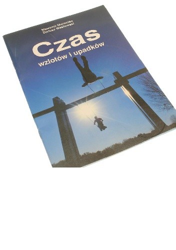 Czas wzlotów i upadków