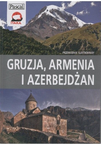 Gruzja, Armenia i Azerbejdżan. Przewodnik ilustrowany