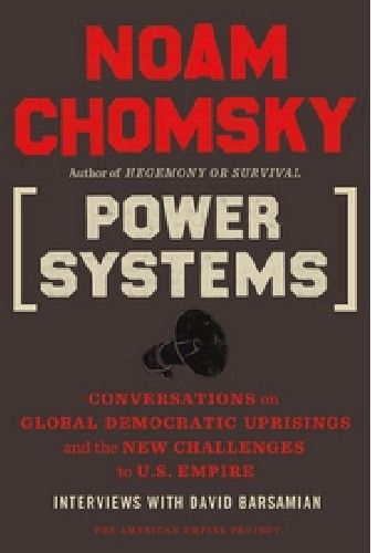 Power Systems: Conversations on Global Democratic Uprisings and the New Challenges to U.S. Empire