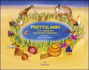 Przytulanki, czyli wierszyki na dziecięce masażyki