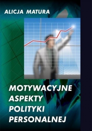 Motywacyjne aspekty polityki personalnej
