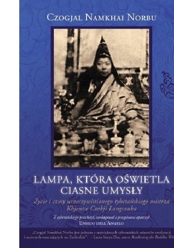 Lampa, która oświetla ciasne umysły. Biografia Khjentse Czokji Łangczuka
