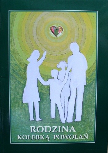 Rodzina kolebką powołań