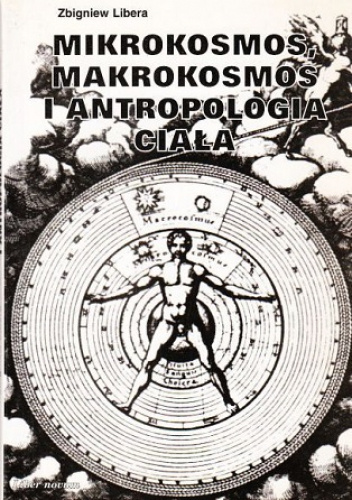 Mikrokosmos, makrokosmos i antropologia ciała