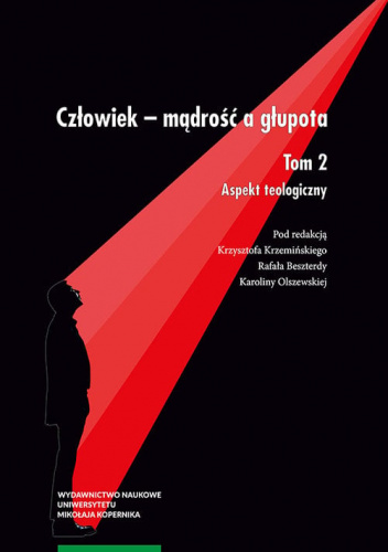 Człowiek - mądrość i głupota Tom 2 Aspekt teologiczny