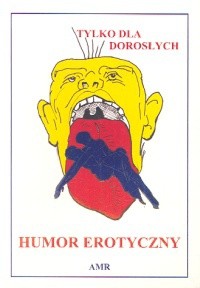 Humor erotyczny. Tylko dla dorosłych
