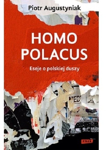 Homo polacus. Eseje o polskiej duszy