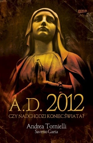 A.D. 2012. Czy nadchodzi koniec świata?