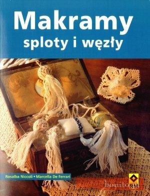 Makramy. Sploty i węzły