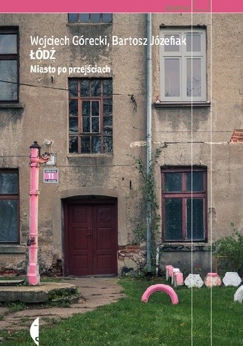 Łódź. Miasto po przejściach