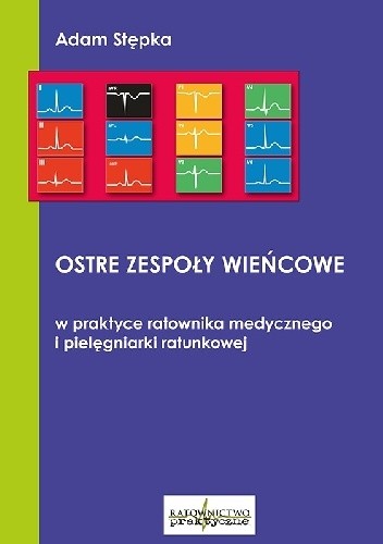 Ostre zespoły wieńcowe w praktyce ratownika medycznego