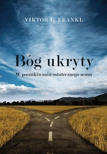 Bóg ukryty. W poszukiwaniu ostatecznego sensu