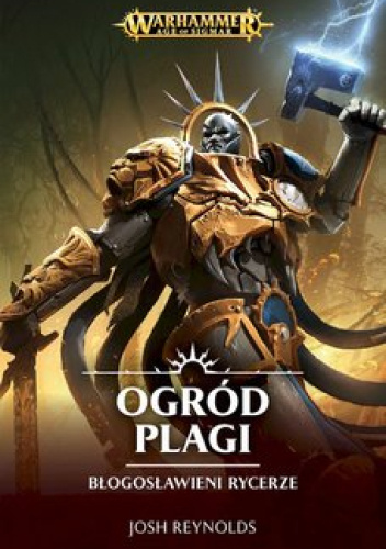 Ogród plagi. Błogosławieni rycerze.