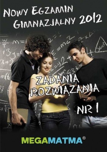 Matematyka-Arkusz egzaminu gimnazjalnego MegaMatma nr 1. Zadania z rozwiązaniami
