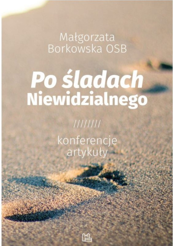 Po śladach Niewidzialnego. Konferencje, artykuły