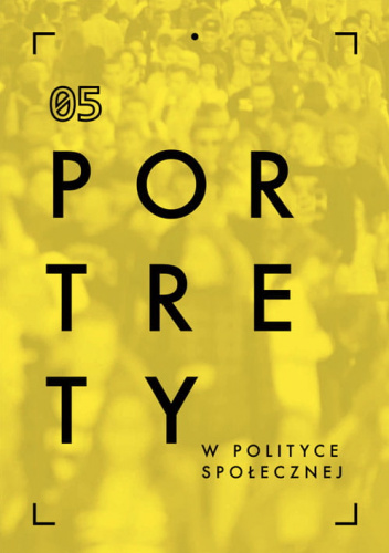 Portrety w polityce społecznej. Tom 5