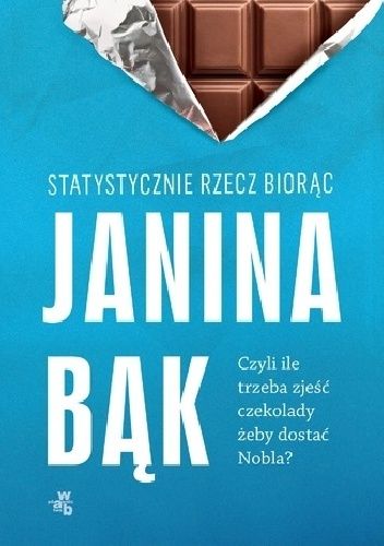 Statystycznie rzecz biorąc, czyli ile trzeba zjeść czekolady, żeby dostać Nobla?