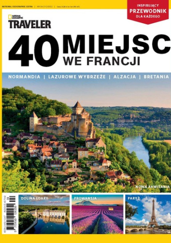 National Geographic Traveler 04 (11)/2022 - 40 miejsc we Francji