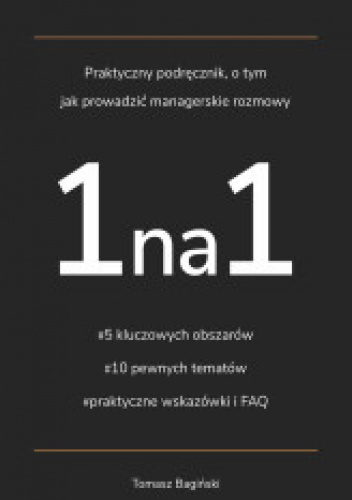 Praktyczny podręcznik, o tym jak prowadzić managerskie rozmowy 1na1