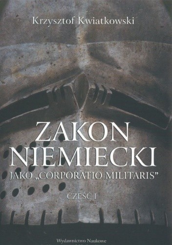 Zakon niemiecki jako Corporatio Militaris. Część I