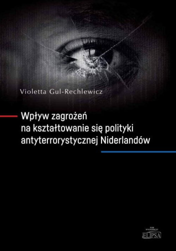 Wpływ zagrożeń na kształtowanie się polityki antyterrorystycznej Niderlandów
