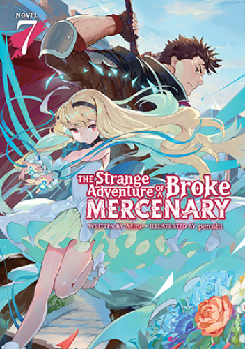 The Strange Adventure of a Broke Mercenary, Vol. 7 (light novel)
