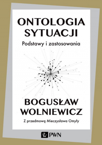 Ontologia sytuacji. Podstawy i zastosowania