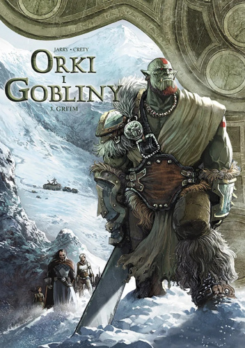 Świat Akwilonu. Orki i gobliny: Gri'im. Tom 03